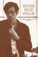 bokomslag Your Vigor for Life Appalls Me: Robert Crumb Letters 1958-1977