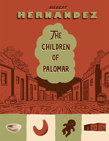 Gilbert Hernandez - Children of Palomar, Inbunden