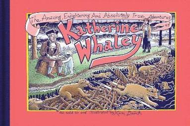 bokomslag The Amazing, Enlightening and Absolutely True Adventures of Katherine Whaley