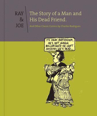 Ray & Joe: The Story of a Man and his Dead Friend 1