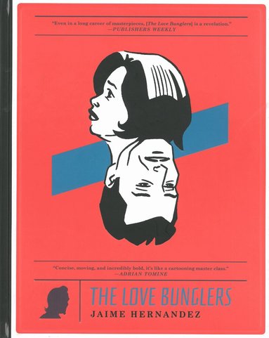 Jaime Hernandez - Love Bunglers, Inbunden