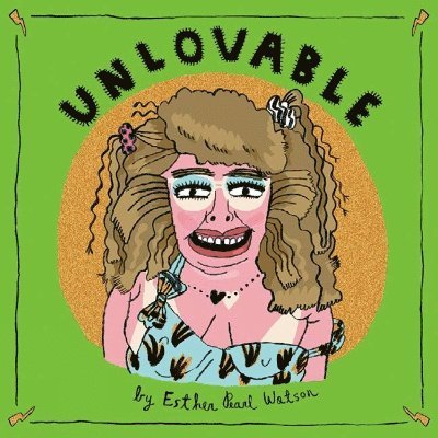 Esther Pearl Watson - Unlovable Vol. 3, Inbunden
