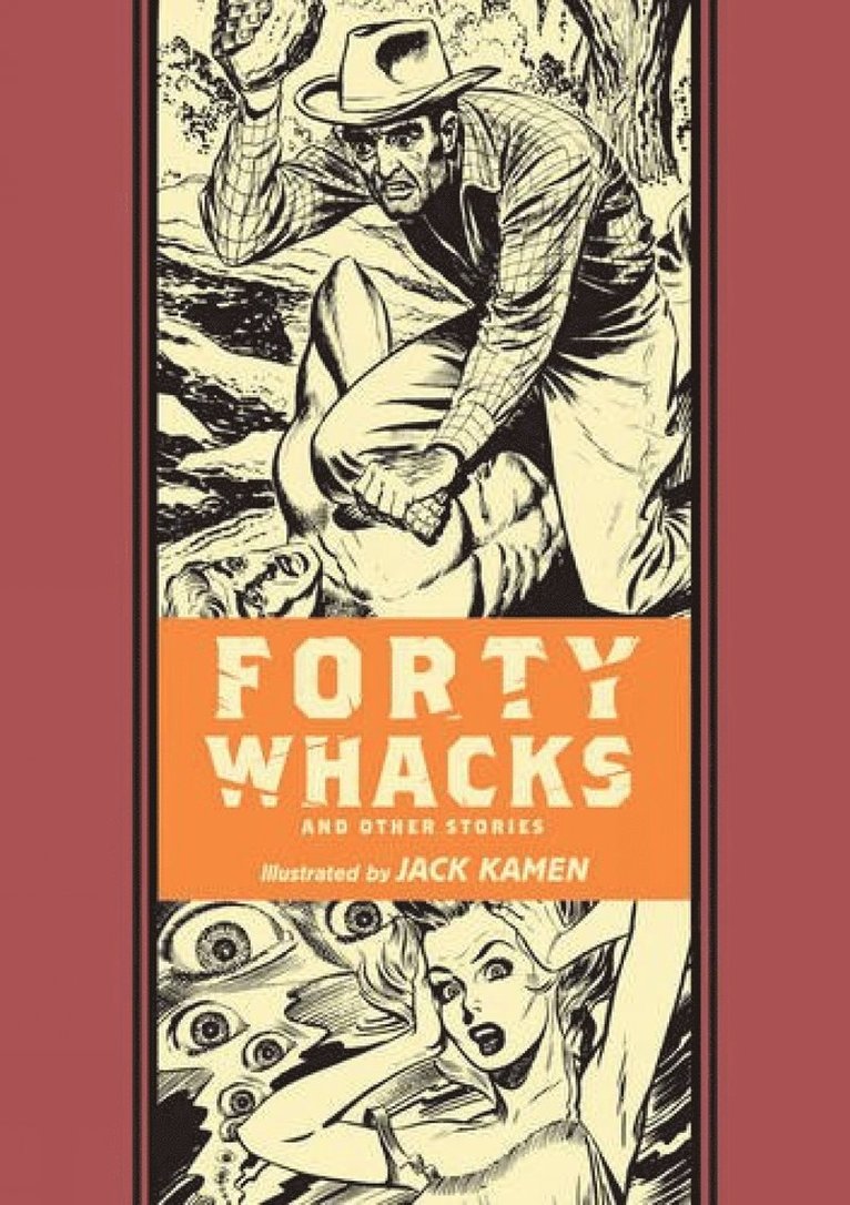 Al Feldstein, Jack Kamen - Forty Whacks & Other Stories, Inbunden