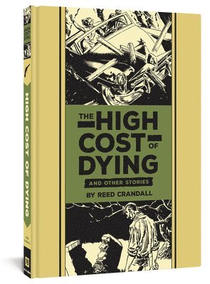 Al Feldstein, Reed Crandall - High Cost of Dying & Other Stories, Inbunden