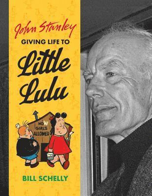 John Stanley: Giving Life to Little Lulu 1