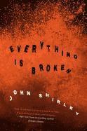 John Shirley - Everything is Broken, Häftad