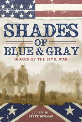 Shades of Blue and Gray: Ghosts of the Civil War 1