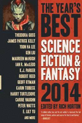 James Patrick Kelly, Yoon Ha Lee, Ken Liu, Robert Reed, Carrie Vaughn, Rich Horton - The Year's Best Science Fiction & Fantasy 2014 Edition, Häftad
