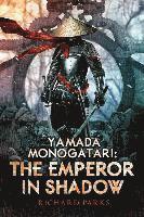 bokomslag Yamada Monogatari: The Emperor in Shadow