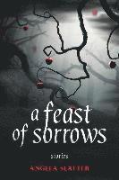 A Feast of Sorrows Stories 1