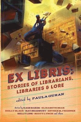 Ex Libris: Stories of Librarians, Libraries, and Lore 1