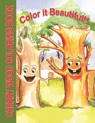 Color it Beautiful!!: Cherry Wood Coloring Book 1