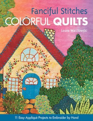 Fanciful Stitches Colorful Quilts 1