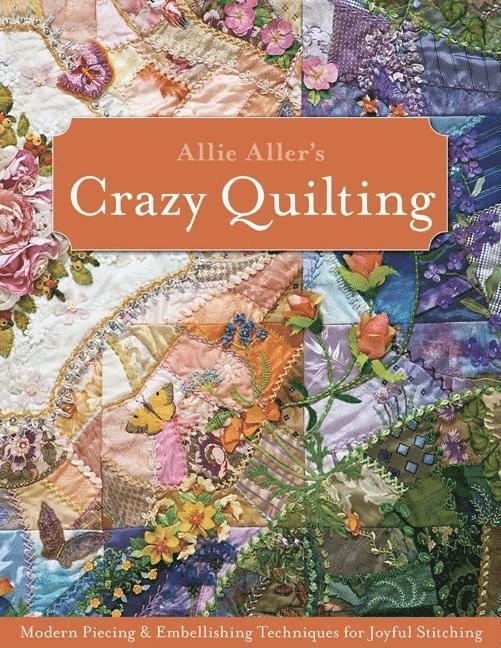 Allie Aller's Crazy Quilting: 1