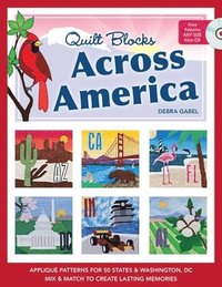 bokomslag Quilt Blocks Across America: Applique Patterns for 50 States & Washington, D.C., Mix & Match to Create Lasting Memories [With CDROM]