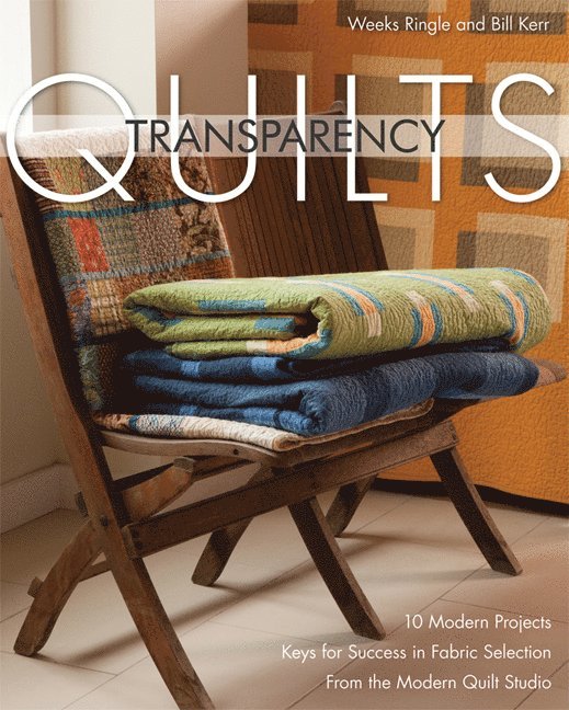 Weeks Ringle, Bill Kerr - Transparency Quilts, Häftad