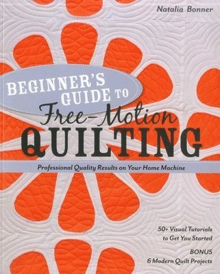 bokomslag Beginner's Guide to Free-Motion Quilting