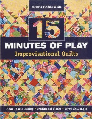 bokomslag 15 Minutes of Play  Improvisational Quilts