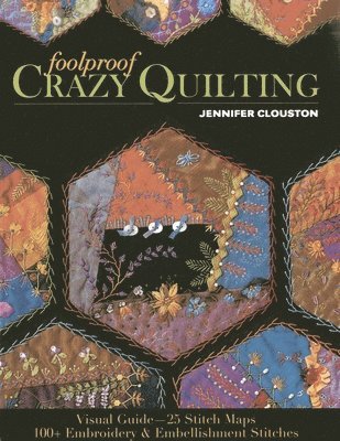 Foolproof Crazy Quilting 1