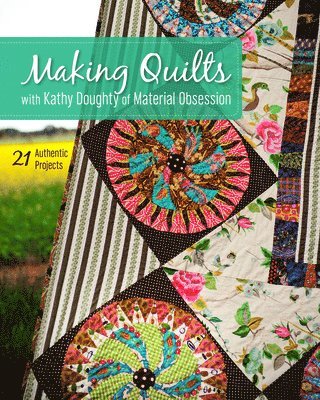 Making Quilts with Kathy Doughty of Material Obsession 1