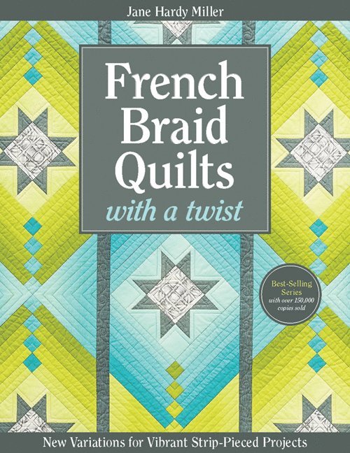 Jane Miller, Jane Hardy Miller - French Braid Quilts with a Twist, Häftad