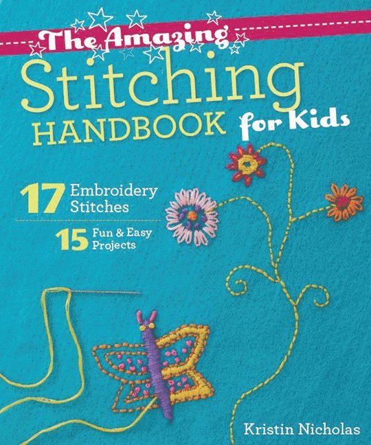 Kristin Nicholas - Amazing Stitching Handbook for Kids, Häftad