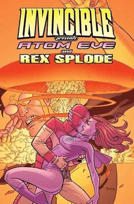 bokomslag Invincible Presents Atom Eve & Rex Splode Volume 1