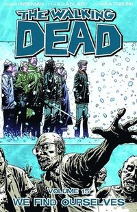 bokomslag The Walking Dead Volume 15: We Find Ourselves