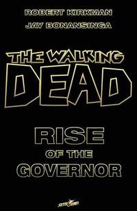 bokomslag The Walking Dead: Rise of the Governor Deluxe Slipcase Edition S/N Ltd Ed