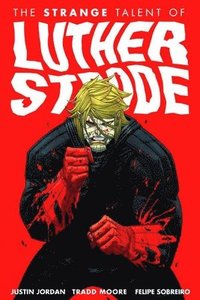 bokomslag Luther Strode Volume 1: The Strange Talent of Luther Strode