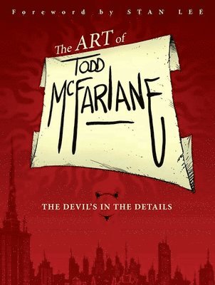 bokomslag The Art of Todd McFarlane: The Devil's in the Details