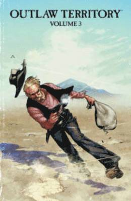 Outlaw Territory Volume 3 1