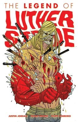 Justin Jordan - Luther Strode Volume 2: The Legend of Luther Strode, Häftad