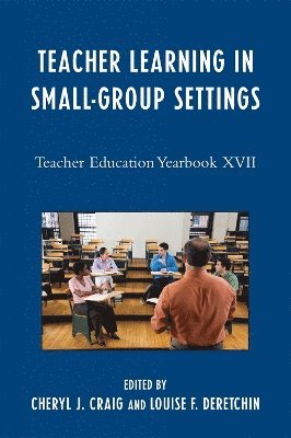Cheryl J. Craig, Louise F. Deretchin - Teacher Learning in Small-Group Settings, Inbunden