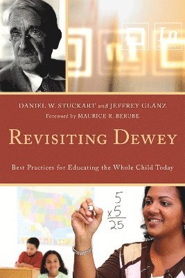 Daniel W. Stuckart, Jeffrey Glanz - Revisiting Dewey, Häftad