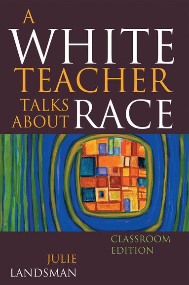 Julie Landsman - White Teacher Talks about Race, Häftad