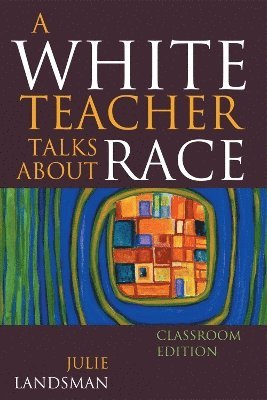 Julie Landsman - White Teacher Talks about Race, Häftad