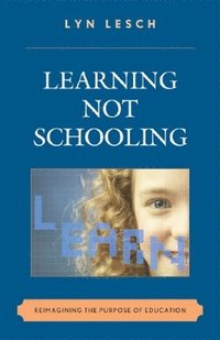 bokomslag Learning Not Schooling