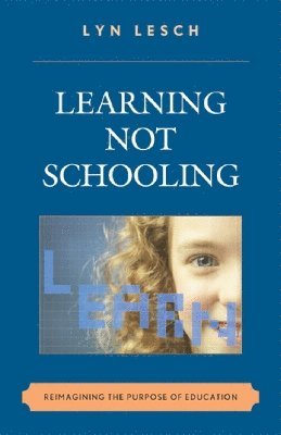 Learning Not Schooling 1