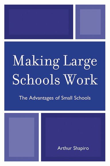 Arthur Shapiro - Making Large Schools Work, Häftad
