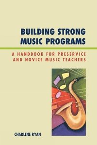 bokomslag Building Strong Music Programs
