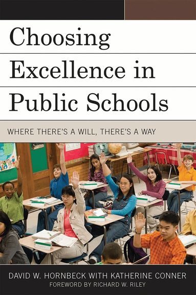David W. Hornbeck, Katherine Conner - Choosing Excellence in Public Schools, Inbunden