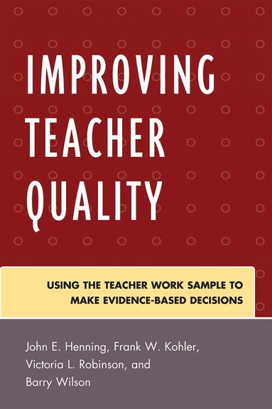 John Henning, Frank Kohler, Victoria Robinson, Barry Wilson - Improving Teacher Quality, Häftad