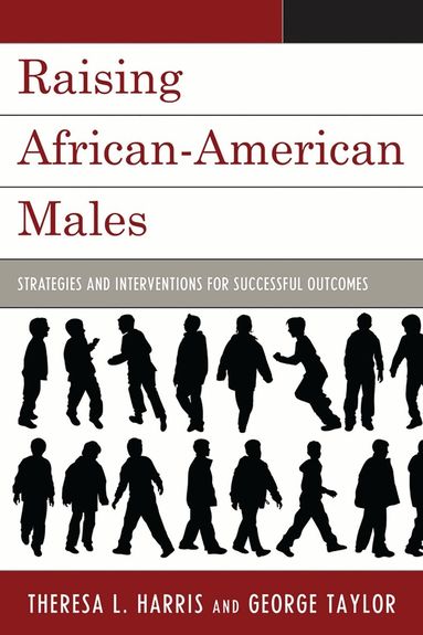 Theresa L. Harris, George H. Taylor - Raising African-American Males, Inbunden