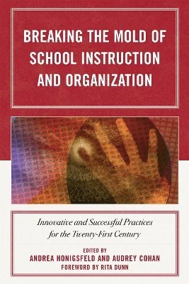 Andrea  Honigsfeld, Audrey Cohan, Andrea Honigsfeld, Andrea Honigsfeld - Breaking the Mold of School Instruction and Organization, Häftad