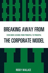 bokomslag Breaking Away from the Corporate Model
