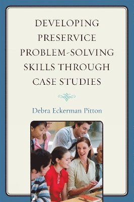 Developing Preservice Problem-Solving Skills through Case Studies 1