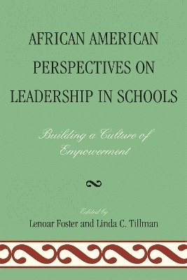 Lenoar Foster, Linda C. Tillman - African American Perspectives on Leadership in Schools, Häftad