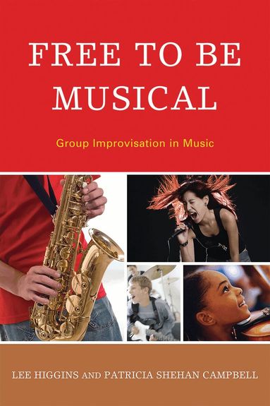 Lee Higgins, Patricia Shehan Campbell - Free to Be Musical, Inbunden