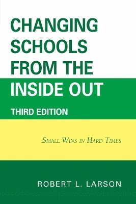 Changing Schools from the Inside Out 1